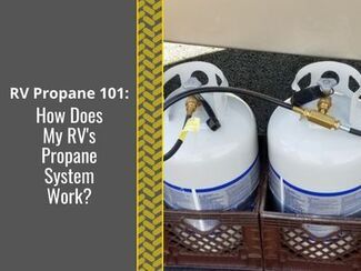 RV Propane 101: How Does My RV's Propane System Work?